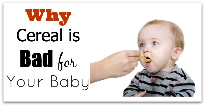 Why Cereal Is Bad for Your Baby