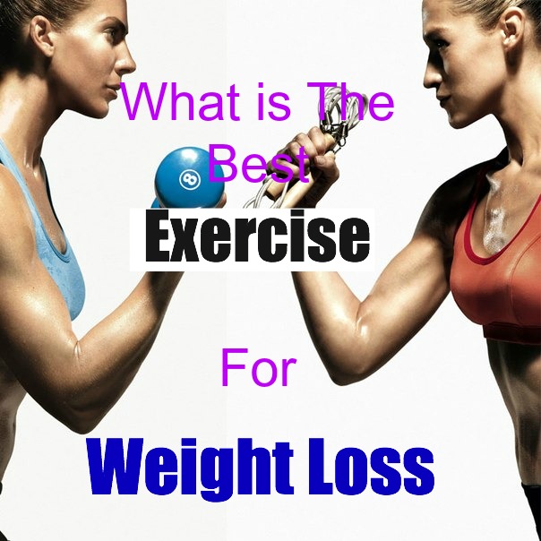 What Is Best Weight Loss Exercise