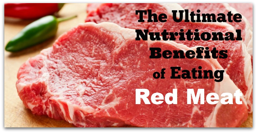 The Ultimate Nutritional Benefits of Eating Red Meat