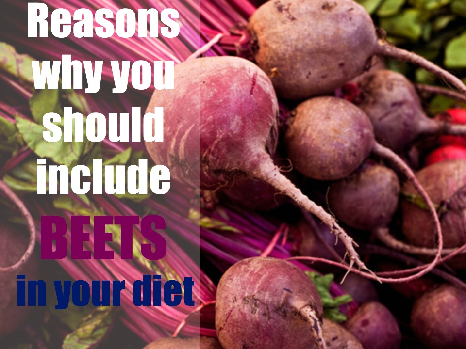 Reasons Why You Should Include Beets In Your Diet