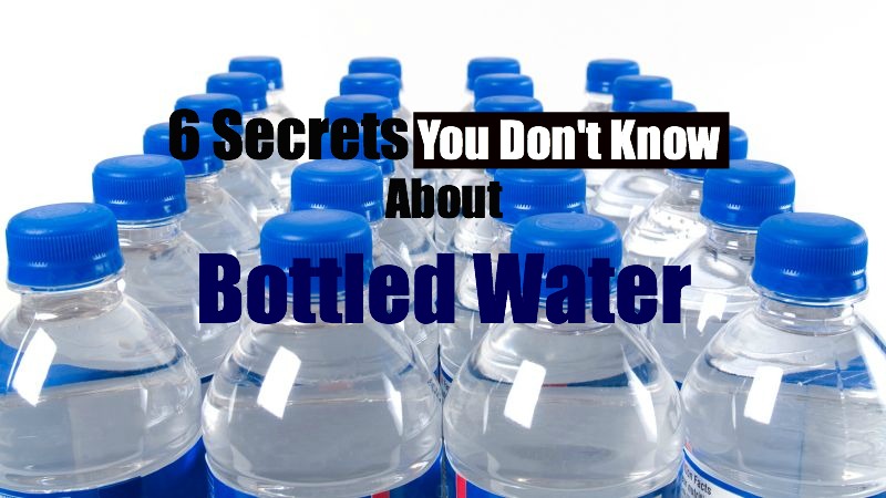 6 Secrets You Don't Know About Bottled Water