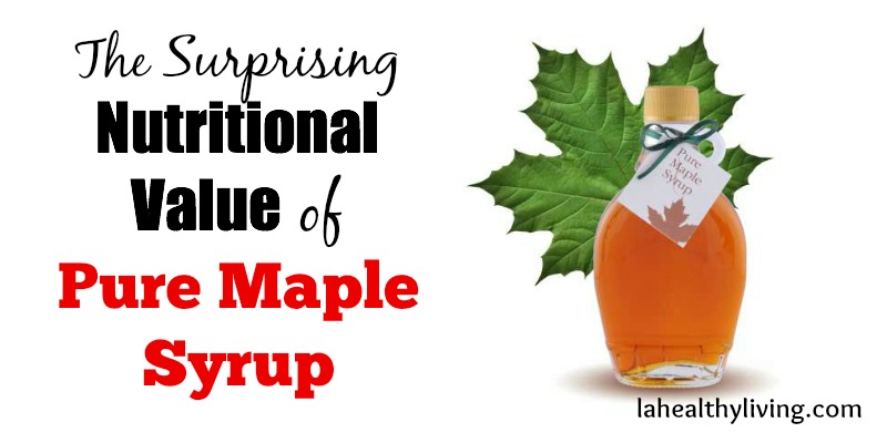 The Surprising Nutritional Value of Pure Maple Syrup  