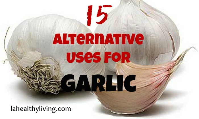 15 Alternative Uses for Garlic