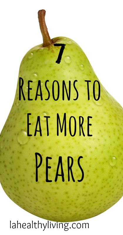 7 Reasons to Eat More Pears