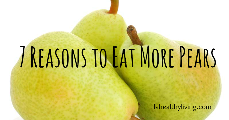 7 Reasons to Eat More Pears